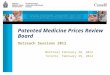 Outreach Sessions 2012 Montreal February 28, 2012 Toronto, February 29, 2012 Patented Medicine Prices Review Board