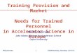 1 Training Provision and Market Needs for Trained Personnel in Accelerator Science in Europe Philip Burrows John Adams Institute for Accelerator Science