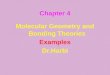 Chapter 4 Molecular Geometry and Bonding Theories ExamplesDr.Harbi