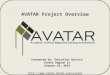 AVATAR Project Overview  Presented by: Education Service Center Region 11 January 23, 2014