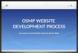 OSMP WEBSITE DEVELOPMENT PROCESS Presented by SCOTT BARRY, SOO LEE, BECKY AIKEN