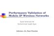 Performance Validation of Mobile IP Wireless Networks Syed Shahzad Ali Muhammad Saqib Ilyas Advisor: Dr. Ravi Pendse
