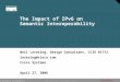 1 © 2006 Cisco Systems, Inc. All rights reserved. Cisco Public IPv6 and Semantic Interoperability The Impact of IPv6 on Semantic Interoperability Neil