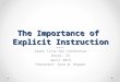 The Importance of Explicit Instruction Idaho Title One Conference Boise, ID April 2013 Presenter: Gina W. Hopper 1