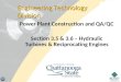 Power Plant Construction and QA/QC Section 3.5 & 3.6 – Hydraulic Turbines & Reciprocating Engines Engineering Technology Division