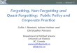 Forgetting, Non-Forgetting and Quasi-Forgetting: Public Policy and Corporate Practice Colin J. Bennett, Adam Molnar and Christopher Parsons Department