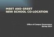 MEET AND GREET NEW SCHOOL CO-LOCATION Office of Campus Governance Spring 2014