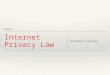 Class 5 Internet Privacy Law Children’s Privacy. Communications Decency Act (1996) ❖ Crime to knowingly: ❖ (A) uses an interactive computer service to