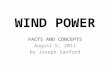 WIND POWER FACTS AND CONCEPTS August 5, 2011 by Joseph Sanford