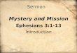 Sermon Mystery and Mission Ephesians 3:1-13 Introduction