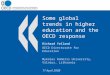 Some global trends in higher education and the OECD response Richard Yelland OECD Directorate for Education Mykolas Romeris University, Vilnius, Lithuania