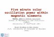 Five minute solar oscillation power within magnetic elements Rekha Jain & Andrew Gascoyne School of Mathematics and Statistics (SoMaS) University of Sheffield