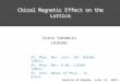 Chiral Magnetic Effect on the Lattice Seminar @ Komaba, June 13, 2012 Arata Yamamoto (RIKEN) AY, Phys. Rev. Lett. 107, 031601 (2011) AY, Phys. Rev. D 84,