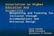 Association on Higher Education And Disability: Carol Funckes AHEAD President University of Arizona Networking and Training for Inclusion through Accommodations