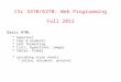 CSc 4370/6370: Web Programming Fall 2012 Basic HTML  hypertext  tags & elements  text formatting  lists, hyperlinks, images  tables, frames  cascading
