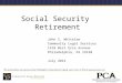 Social Security Retirement John S. Whitelaw Community Legal Services 1410 West Erie Avenue Philadelphia, PA 19140 July 2014 This presentation was sponsored