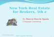 © 2013 All rights reserved. Chapter 7.1 Conveyance of Real Property1 New York Real Estate for Brokers, 5th e By Marcia Darvin Spada Cengage Learning