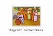 Migrant Farmworkers. Background On March 1, 2000, the Office of Civil Rights received a complaint from Farmworker Health Services, Inc., alleging that