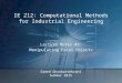 Saeed Ghanbartehrani Summer 2015 Lecture Notes #3: Manipulating Excel Objects IE 212: Computational Methods for Industrial Engineering