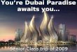 You’re Dubai Paradise awaits you… Senior Class trip of 2009