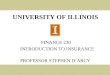 UNIVERSITY OF ILLINOIS FINANCE 230 INTRODUCTION TO INSURANCE PROFESSOR STEPHEN D’ARCY