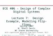 Spring 2007W. Rhett Davis with minor modification by Dean Brock UNCA ECE 406Slide 1 ECE 406 – Design of Complex Digital Systems Lecture 7: Design Example,
