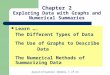 Agresti/Franklin Statistics, 1 of 63 Chapter 2 Exploring Data with Graphs and Numerical Summaries Learn …. The Different Types of Data The Use of Graphs