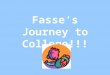 Fasse’s Journey to College!!!. fasses’ Transition: Lake zurich to illinois State The year was 1999. The place... LZ, Baby!