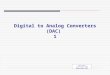 Digital to Analog Converters (DAC) 1 ©Paul Godin Created March 2008 Updated March 2010