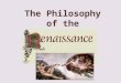 The Philosophy of the. 1. Historical and cultural grounds of the Renaissance philosophy formation. 2. Humanism – the new worldview orientation of the