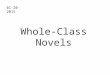 01-20-2015 Whole-Class Novels. Under what circumstances might one use this book as a whole-class novel? Why would/wouldn’t you use it as a whole-class