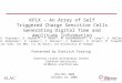KPiX - An Array of Self Triggered Charge Sensitive Cells Generating Digital Time and Amplitude Information Presented by Dietrich Freytag Stanford Linear