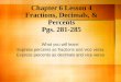 Chapter 6 Lesson 4 Fractions, Decimals, & Percents Pgs. 281-285 What you will learn: Express percents as fractions and vice versa Express percents as