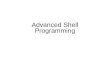 Advanced Shell Programming. 2 Objectives Use techniques to ensure a script is employing the correct shell Set the default shell Configure Bash login and