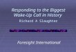 Foresight International Responding to the Biggest Wake-Up Call in History Richard A Slaughter