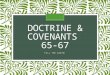 DOCTRINE & COVENANTS 65-67 FILL THE EARTH!. Do you know what this picture is about? Read Doctrine and Covenants 65:1–2: According to verse 2, what has
