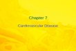 Chapter 7 Cardiovascular Disease. 2 Elsevier items and derived items © 2010, 2007 by Saunders, an imprint of Elsevier Inc. Cardiovascular Disease Is the