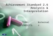 Achievement Standard 2.6 Analysis & Interpretation TYPE: External CREDITS: 4