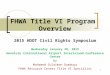 FHWA Title VI Program Overview 2015 HDOT Civil Rights Symposium Wednesday January 28, 2015 Honolulu International Airport Interisland Conference Center