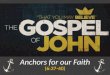 Anchors for our Faith (6:37-40). JOHN 6:37-40 All that the Father gives me will come to me, and whoever comes to me I will never cast out. For I have
