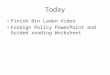 Today Finish Bin Laden Video Foreign Policy PowerPoint and Guided reading Worksheet