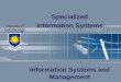 Specialized Information Systems Information Systems and Management
