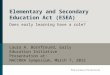 Elementary and Secondary Education Act (ESEA) Does early learning have a role? Laura A. Bornfreund, Early Education Initiative Presentation at: NACCRRA