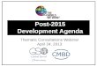 Post-2015 Development Agenda Thematic Consultations Webinar April 24, 2013