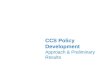 CCS Policy Development Approach & Preliminary Results