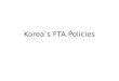 Korea’s FTA Policies. Introduction Korea has changed from reluctant to enthusiastic FTA player –Importance of trade in Korean economy has grown continuously