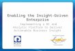 Enabling the Insight-Driven Enterprise Implementing a BI and Analytic Platform to Deliver Actionable Business Insight