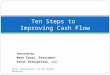 Presented by: Mark Ernst, President Ernst Enterprises, LLC. Ernst Enterprises, LLC All Rights Reserved 1 Ten Steps to Improving Cash Flow