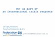 VET as part of an international crisis response Carolyn Johnstone Faculty of Education & Arts c.johnstone@federation.edu.au