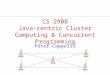 CS 290B Java-centric Cluster Computing & Concurrent Programming Peter Cappello